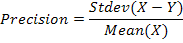 Precision = Stdev(X - Y) / Mean(X)